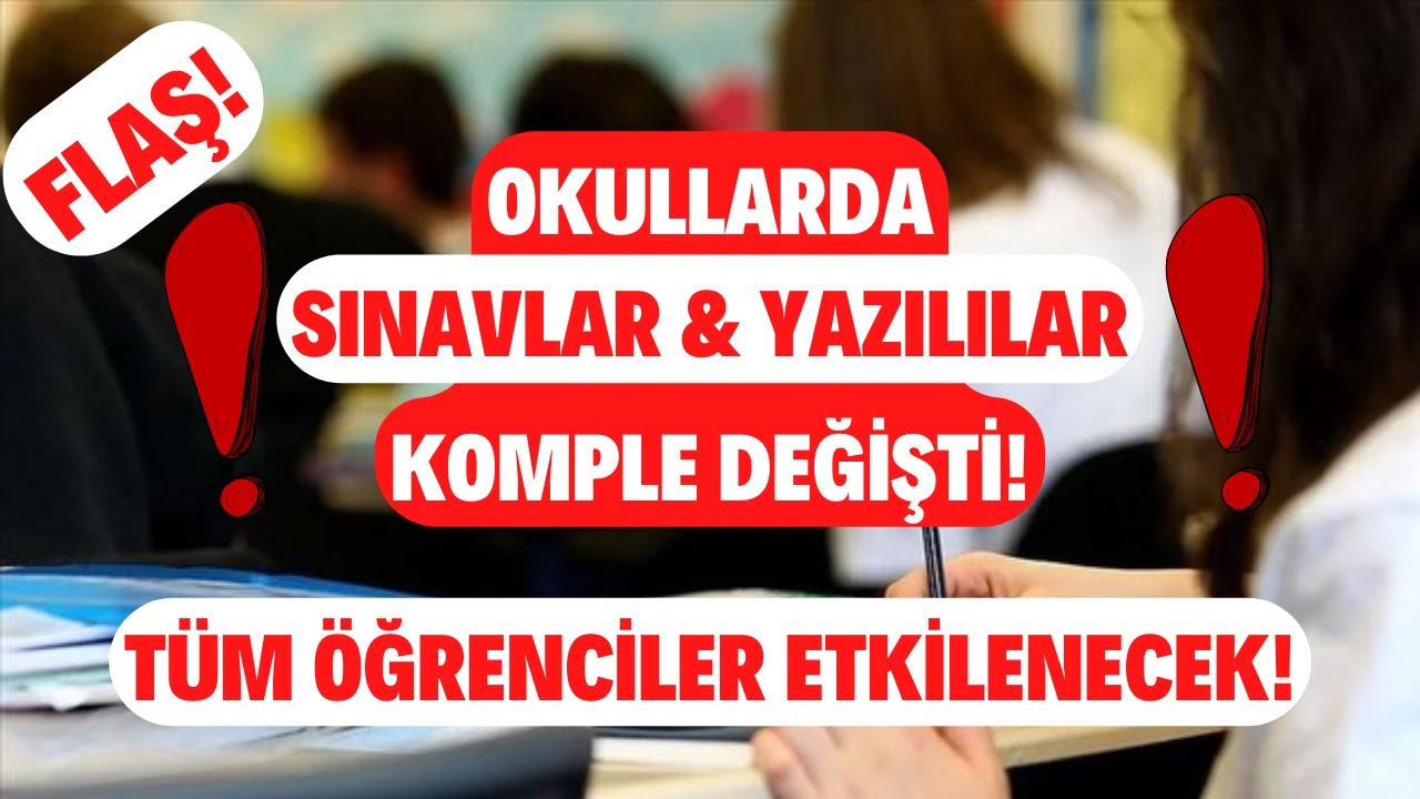 FLAŞ❗ Okullarda Sınavlar & Yazılılar KOMPLE DEĞİŞTİ❗❗ Tüm Öğrenciler Etkilenecek❗