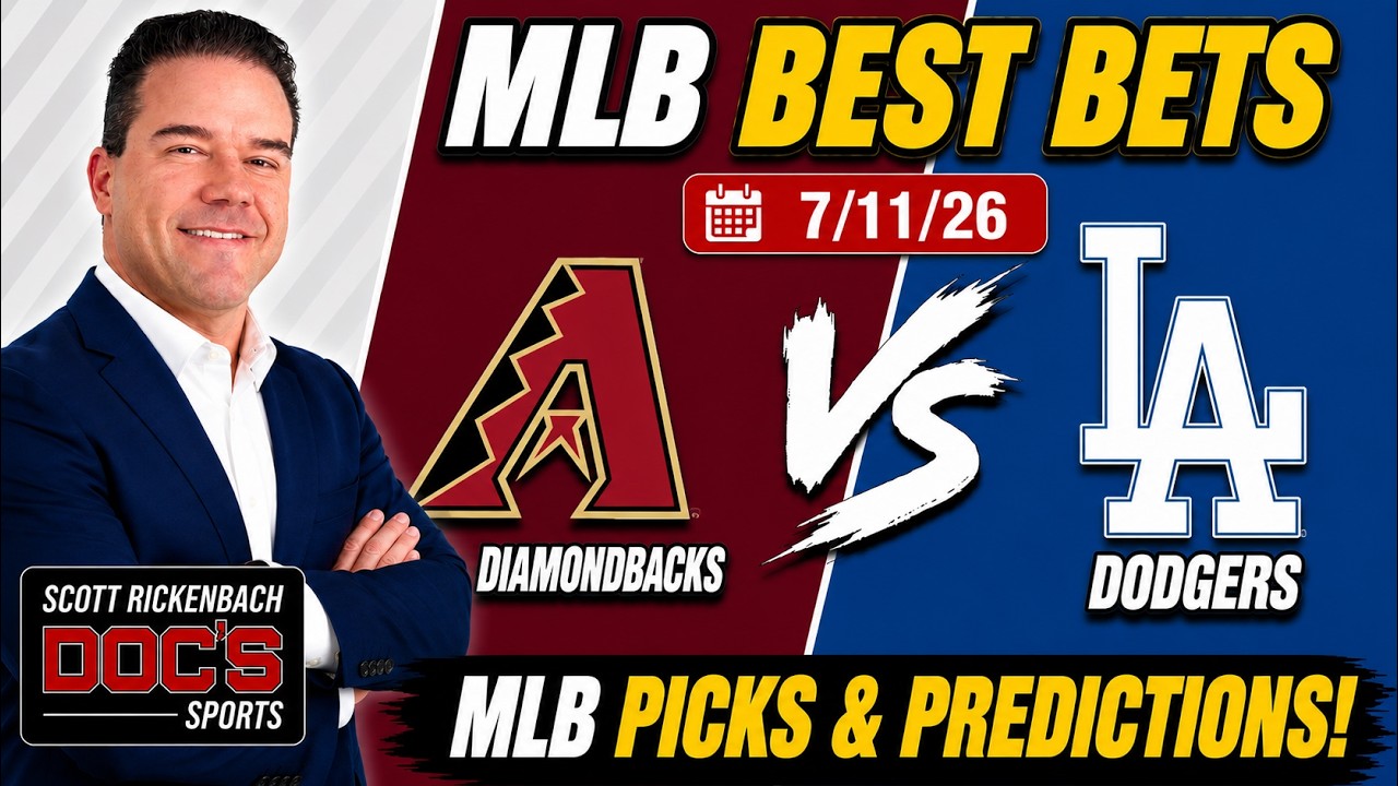 Diamondbacks vs Dodgers 7/11/26 MLB Picks and Predictions | Scott Rickenbach MLB Best Bets