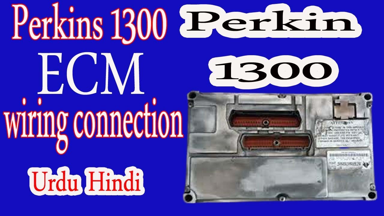 ECM connection perkins 1300 urdu/hindi | ECM | electrical professional
