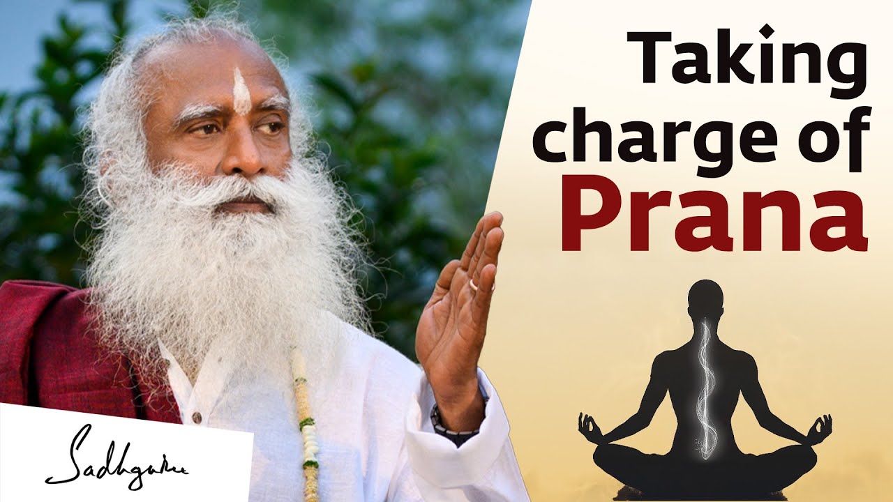 Taking Charge of Prana | Sadhguru