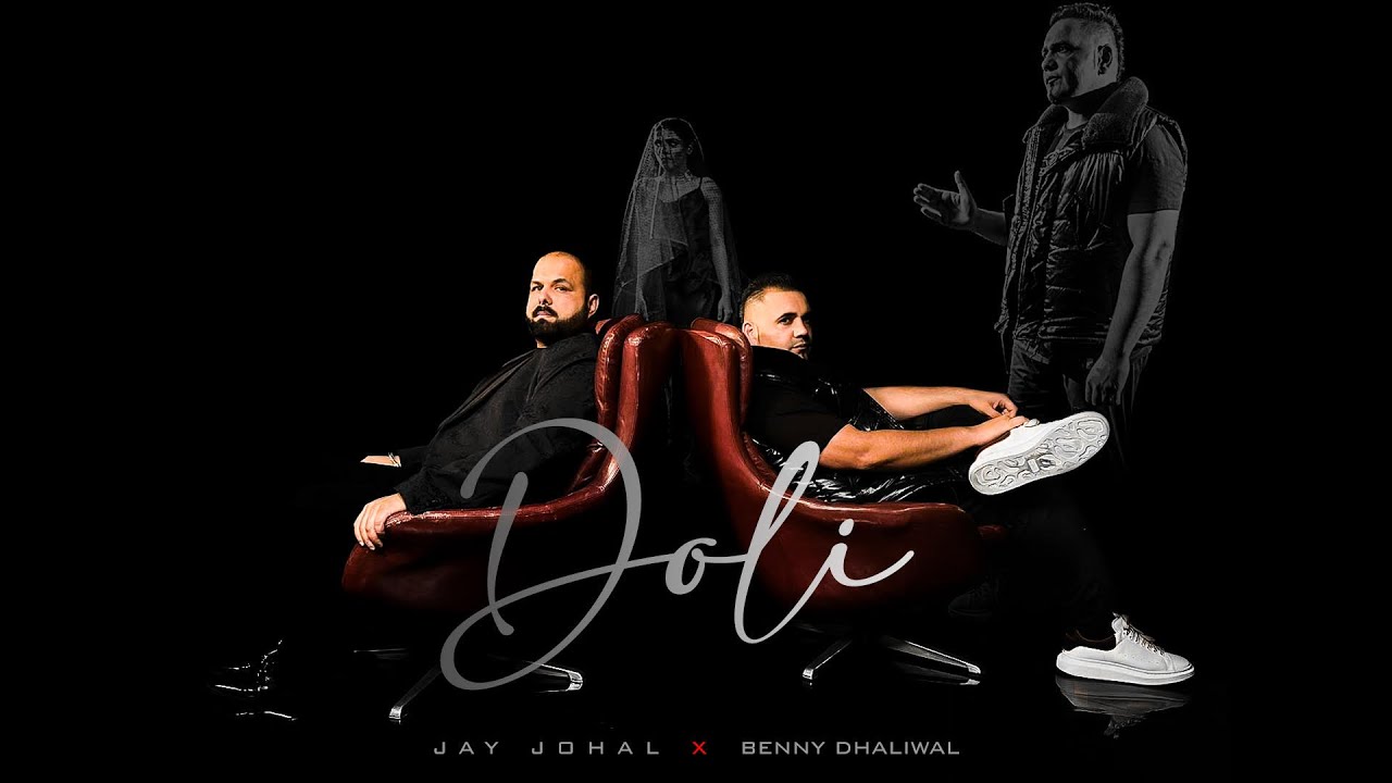 Benny Dhaliwal | Jay Johal | Doli (Official Music Video)
