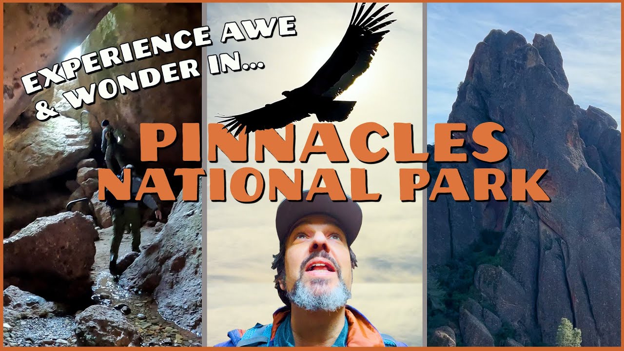 Condors! Caves! and Perilous Peaks: Awe, Wonder and Adventure in Pinnacles National Park