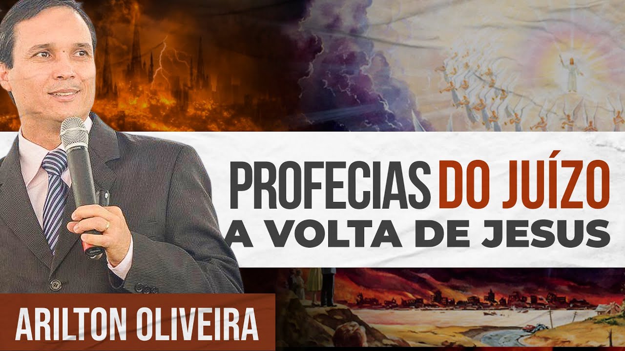 PROFECIAS DO JUÍZO FINAL - A VOLTA DE JESUS | Arilton Oliveira