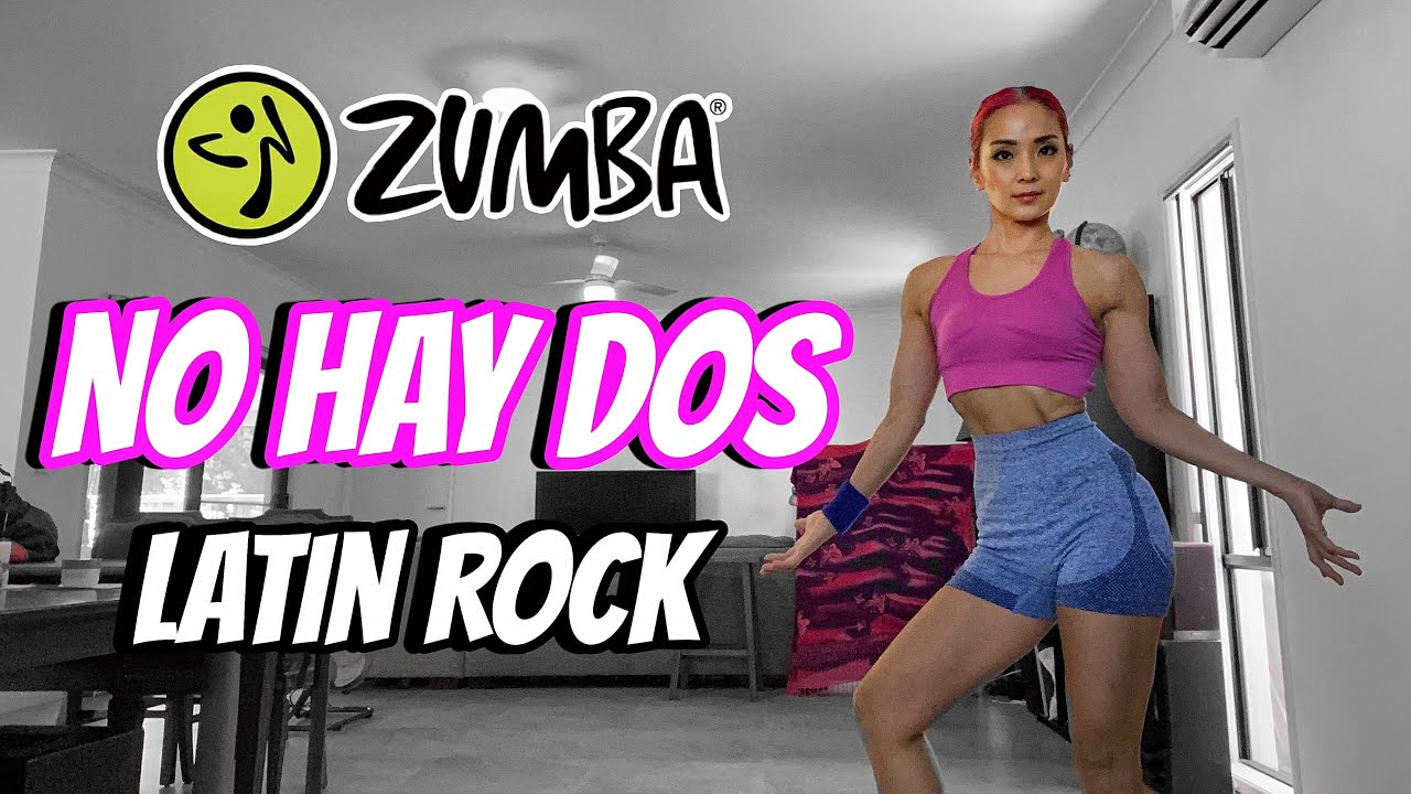 ZUMBA®︎  No Hay Dos -  Latin Rock