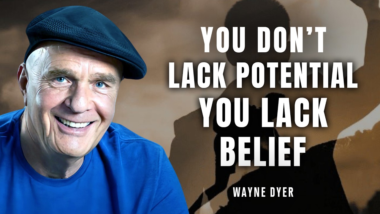 You Don’t Lack Potential, You Lack Belief In Yourself | Wayne Dyer