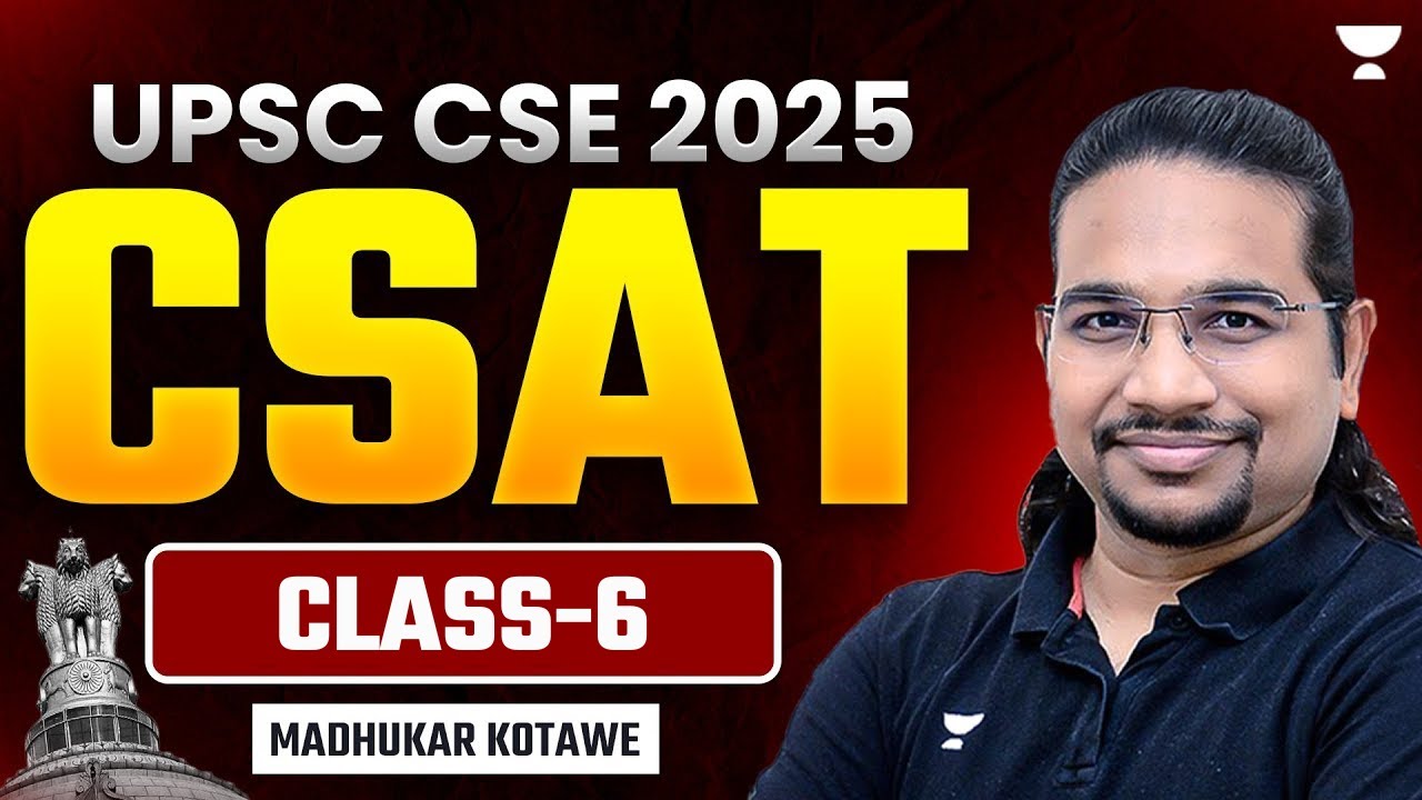 Free CSAT Classes for UPSC - Class 6 | By Madhukar Kotawe | CSAT Preparation for IAS Exam