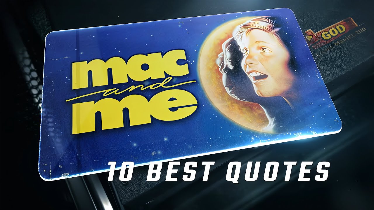 Mac and Me 1988 | 10 Best Quotes