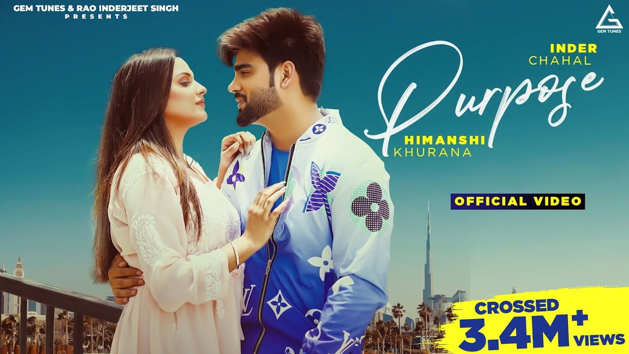 Purpose (Official Video) : Ajam Khan | Inder Chahal Ft Himanshi Khurana | Purpose | Punjabi Song