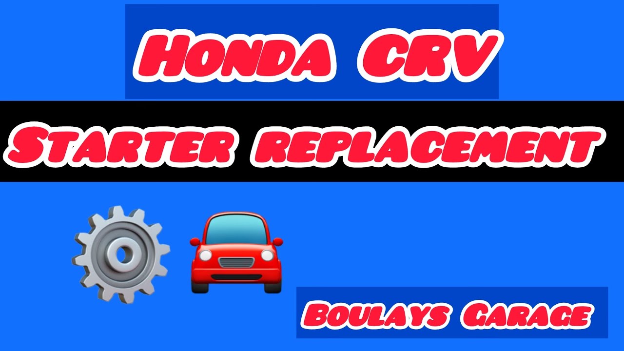 Honda CRV starter replacement ￼