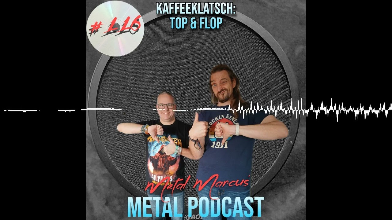 #116 - Kaffeeklatsch: Top & Flop - Metal Marcus' Metal Podcast