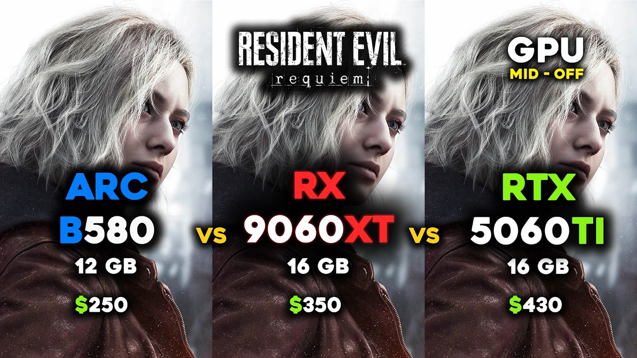 Arc B580 VS RX 9060XT VS RTX 5060Ti - Resident Evil Requiem | GPU Mid - Off