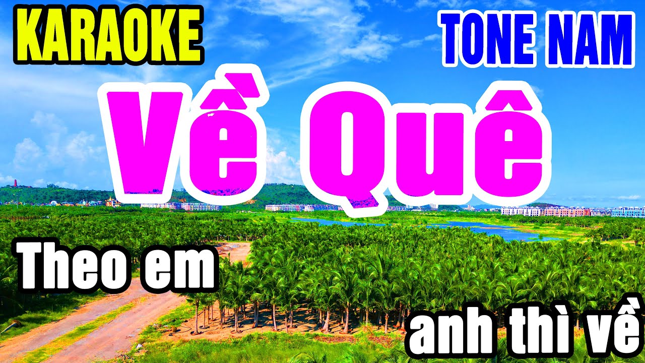 Karaoke Về Quê Tone Nam Nhạc Sống gia huy beat