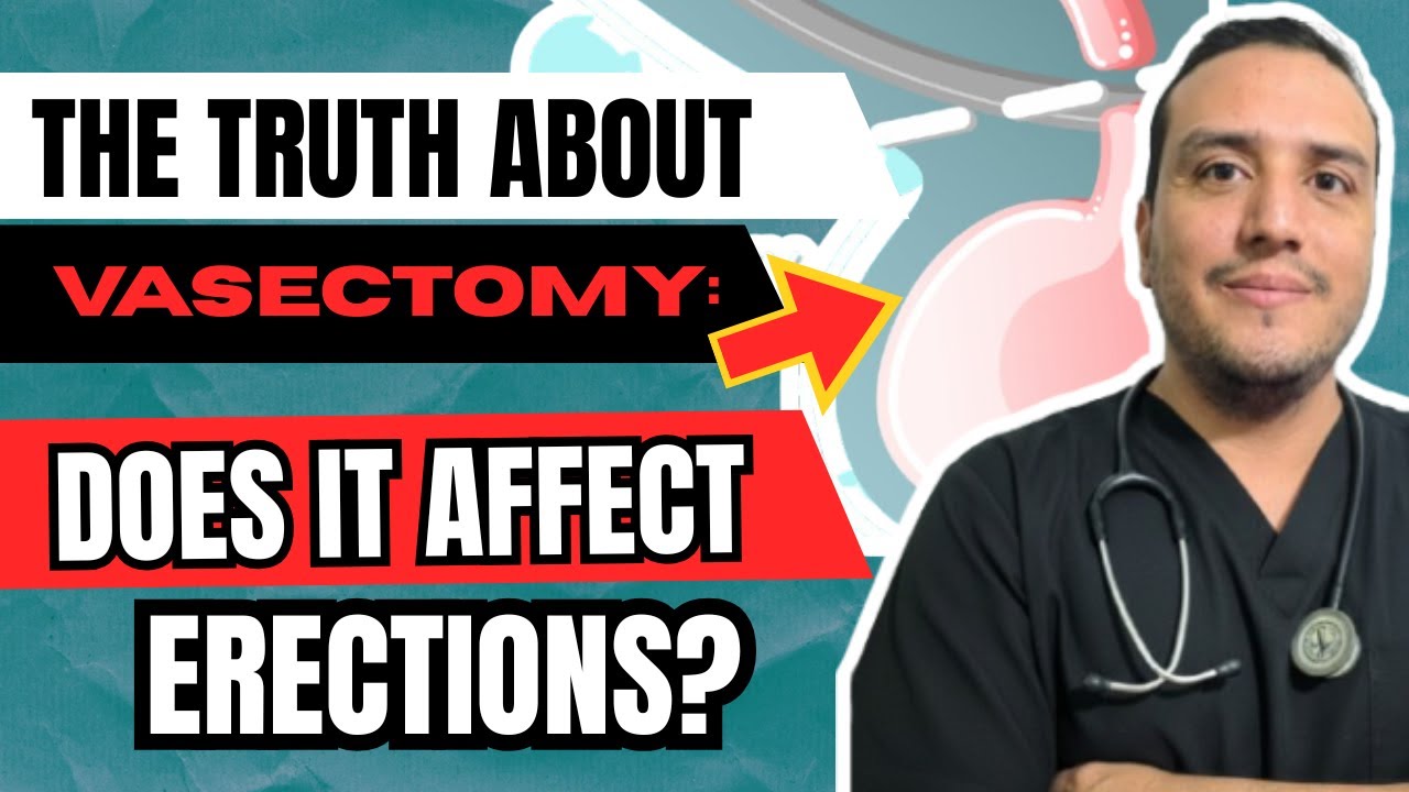The TRUTH About VASECTOMY: Does It Affect ERECTIONS?