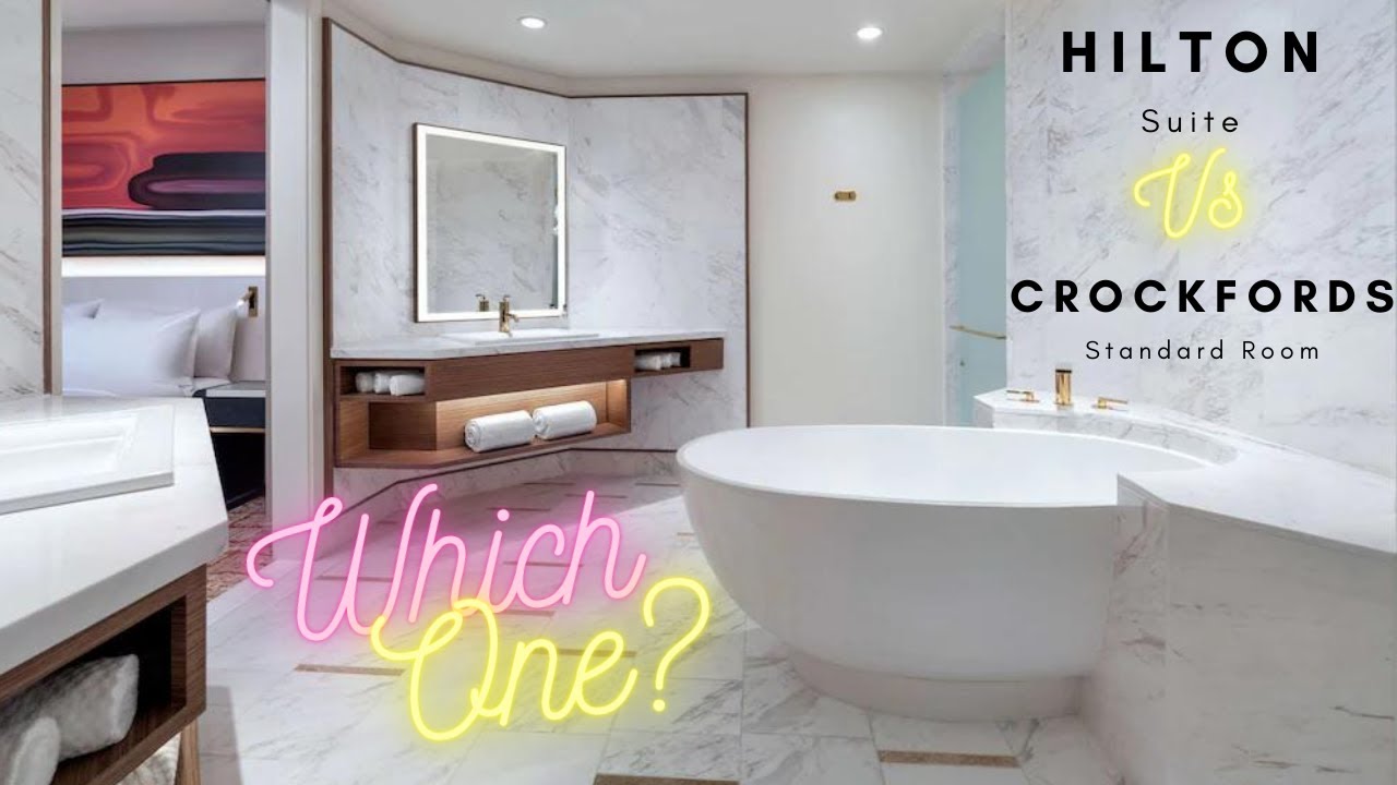 Hilton Suite vs Crockfords Standard Room - Which One Should You Choose? Resorts World Las Vegas