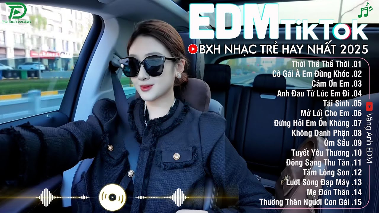 EDM TikTok Hay Nhất 2025🎧BXH Nhạc Trẻ Remix Cực Cháy🎧Top 15 Bản EDM Triệu View Hay Hơn Bản Gốc