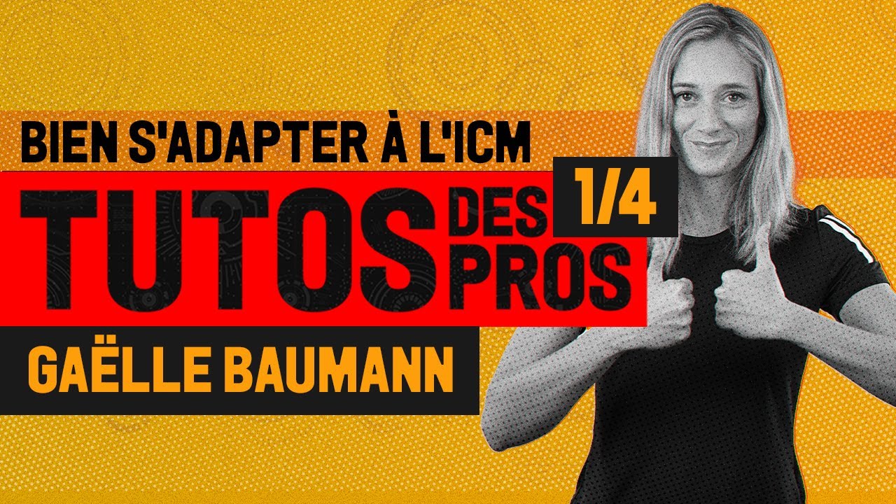 ♠♥♦♣ Bien s'adapter à l'ICM avec GAËLLE BAUMANN (1/4)