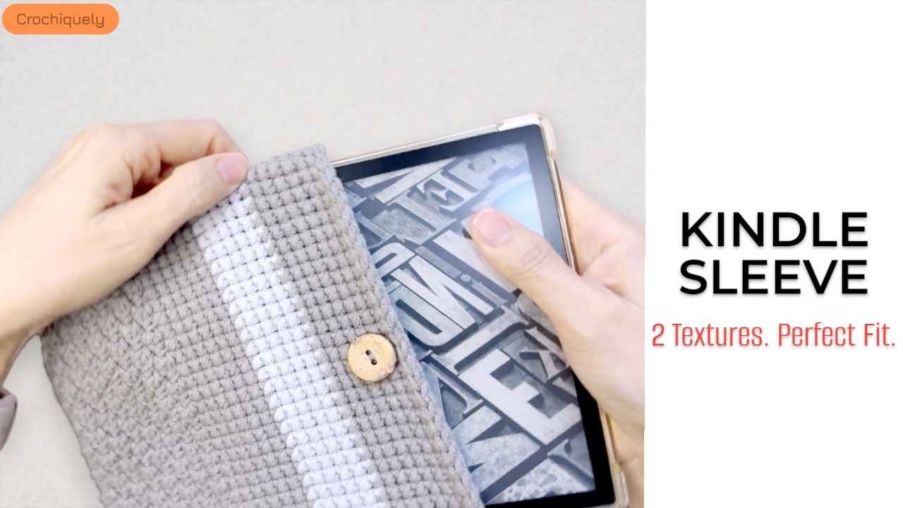 Crochet Kindle Oasis Sleeve ✨ Two Textures for a Perfect Fit