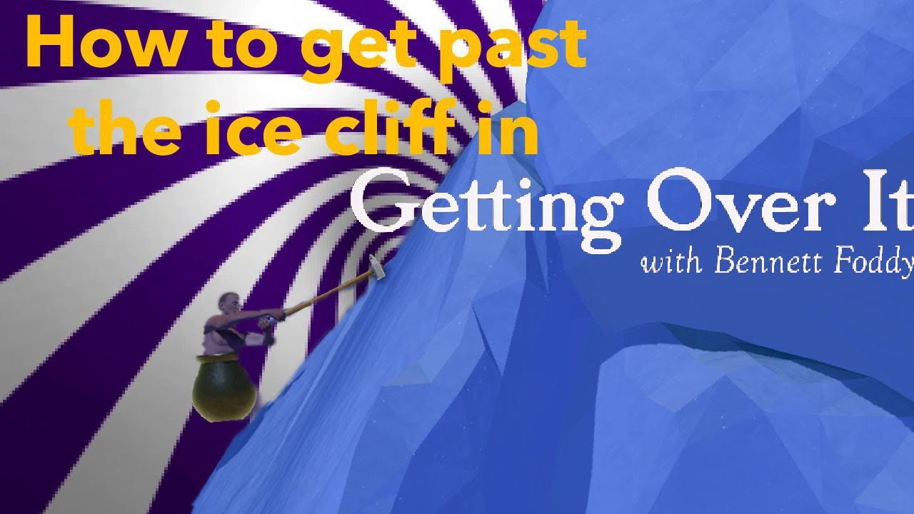 How to get past the Ice Cliff in Getting Over It