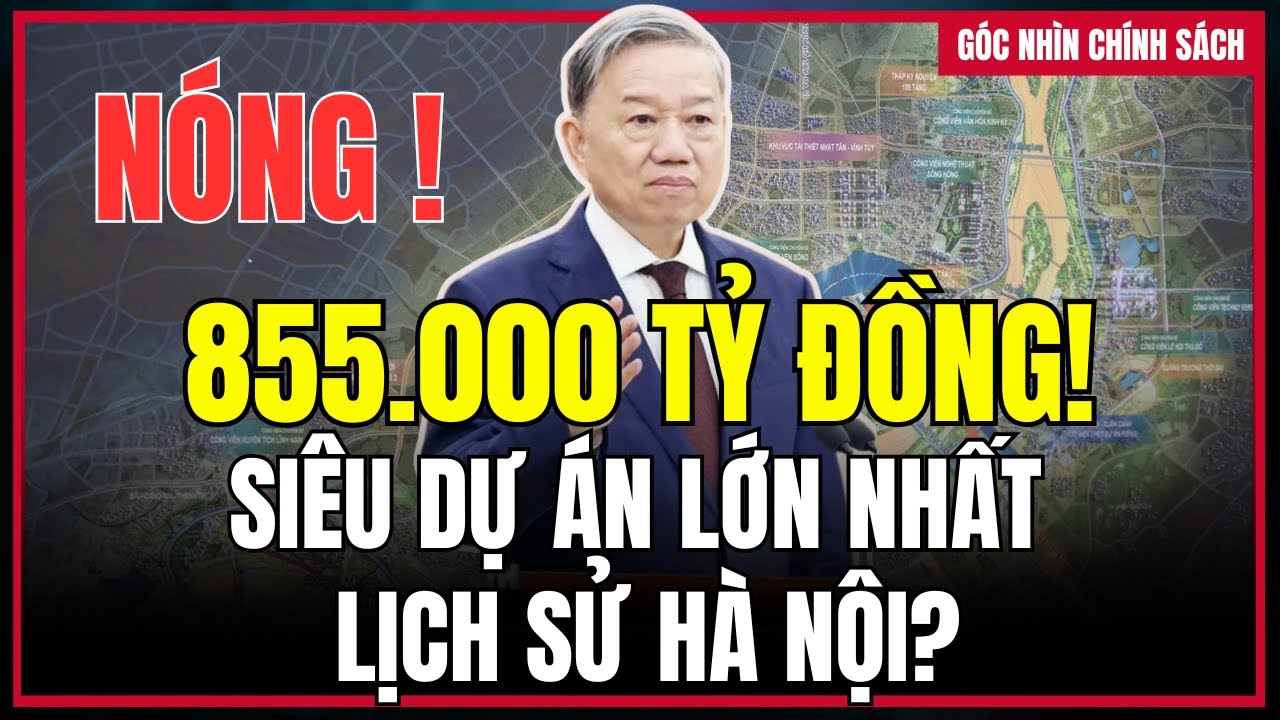 CUỘC DI DÂN LỚN NHẤT LỊCH SỬ! Hà Nội Triển Khai SIÊU DỰ ÁN 855000 Tỷ Đồng