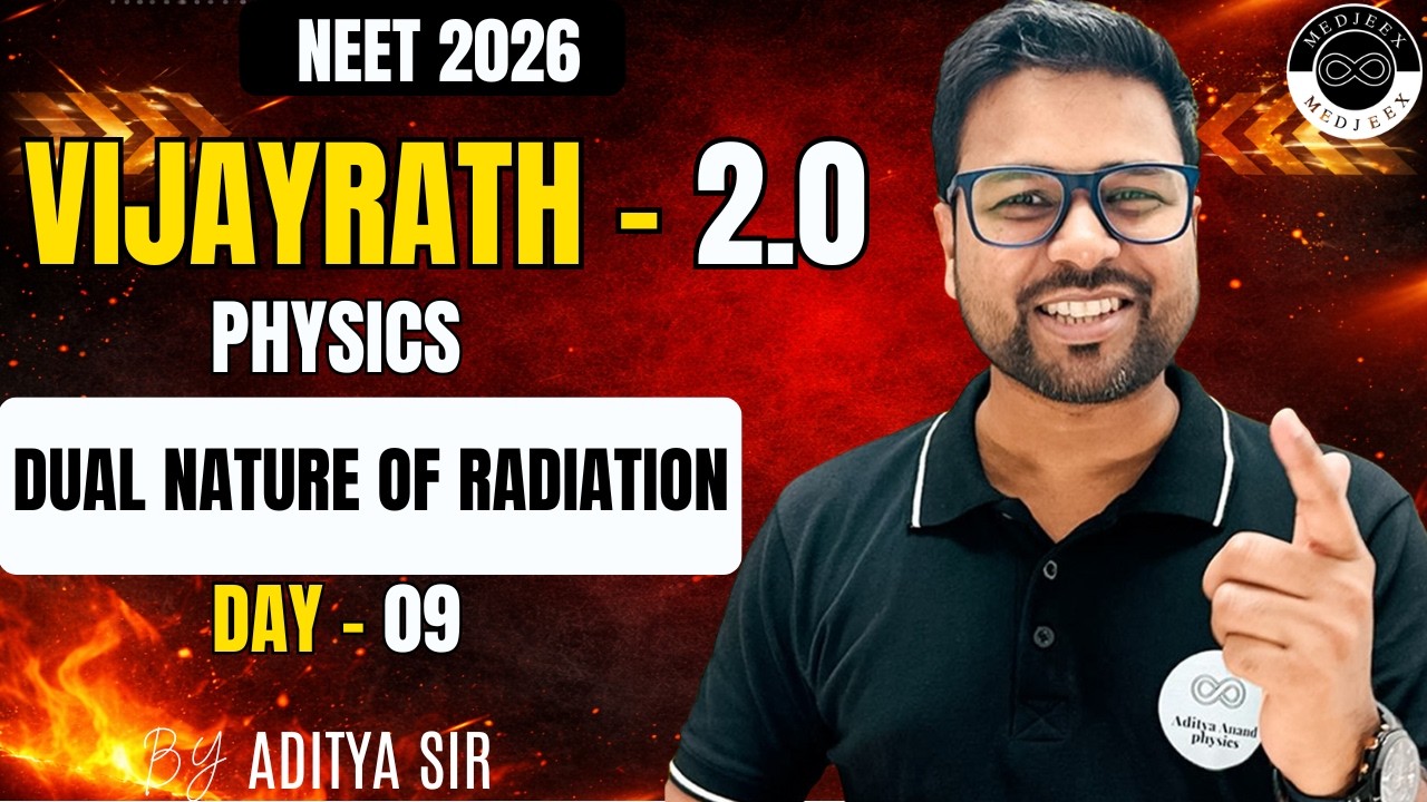 Dual Nature of Radiation | Day 9 | Physics | VIJAYRATH - 2.0 | NEET 2026 | By Aditya Sir | MEDJEEX