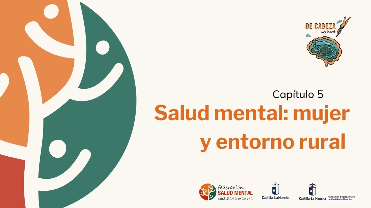 Salud mental: mujer y entorno rural -De Cabeza Podcast - Capítulo 5