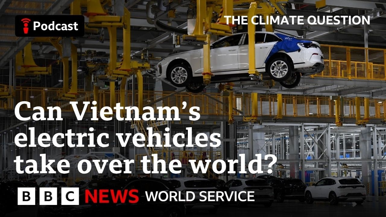 The electric vehicle boom in Thailand and Vietnam - The Climate Question podcast, BBC World Service