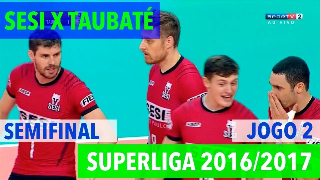 Sesi x Taubaté - Semifinal (JOGO 2) - Superliga de Vôlei Masculino 2016-2017