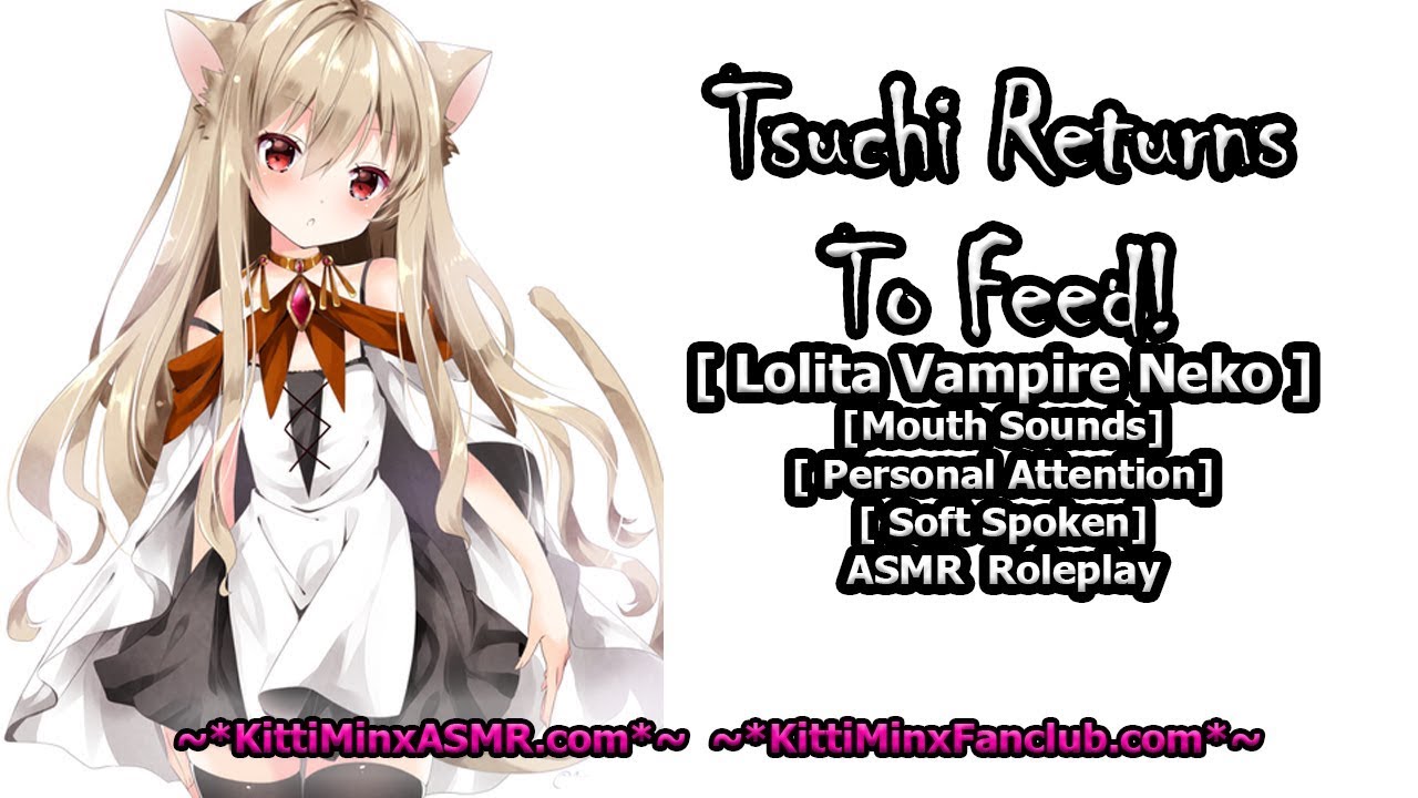 Kitti Minx ASMR - Tsuchi Returns To Feed! ( Yandere Lolita Vampire Neko ) Audio Roleplay