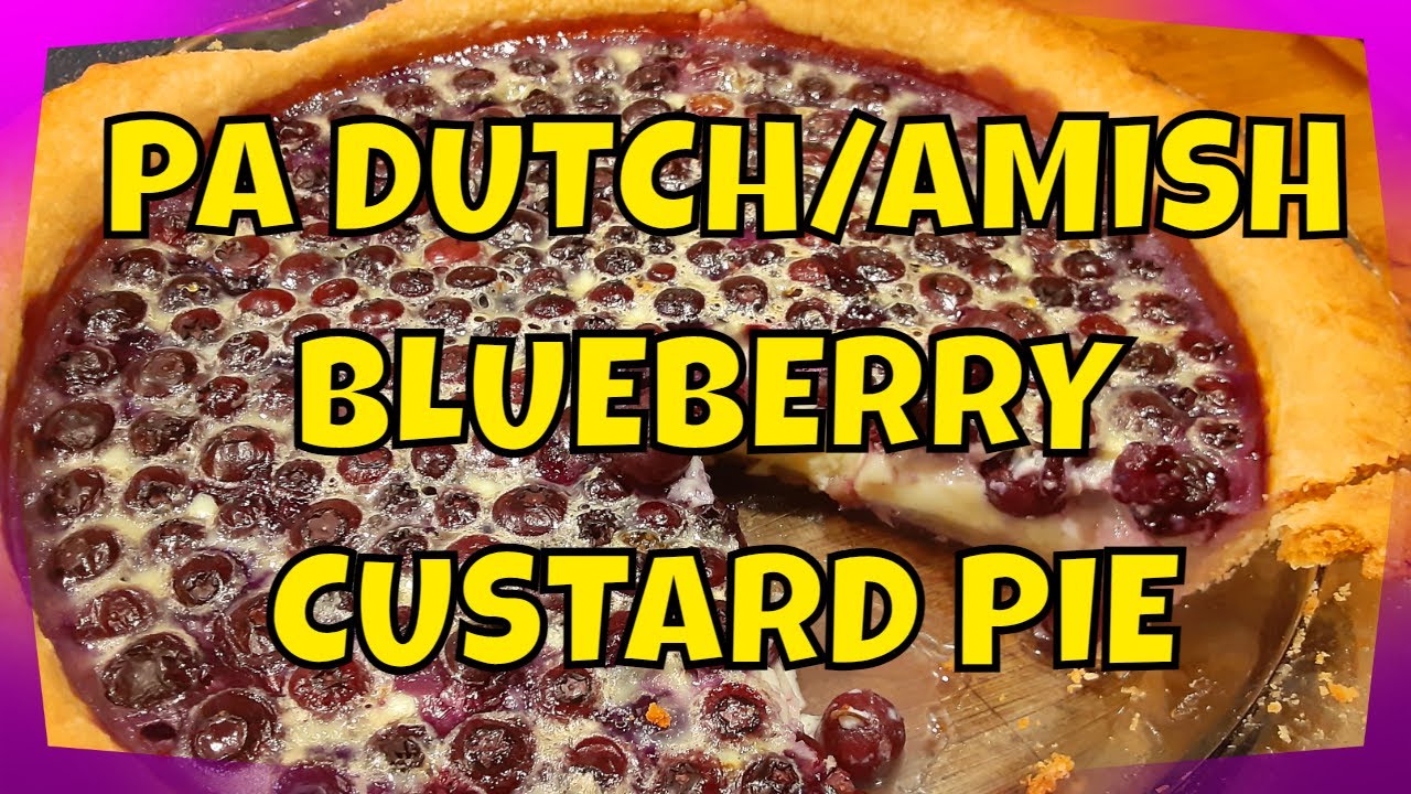 PA DUTCH/AMISH CUSTARD PIE (Blueberry)