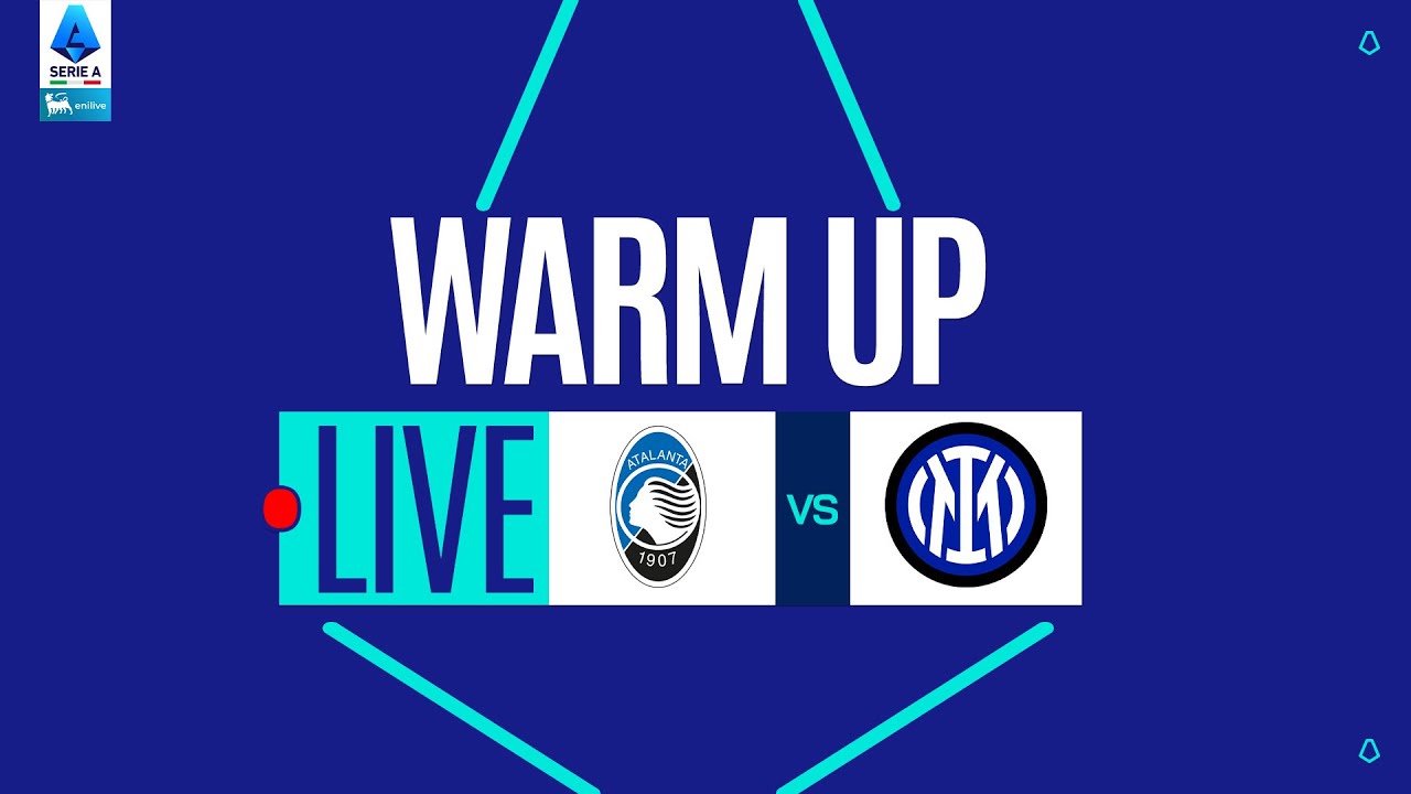 🔴 LIVE | Warm up | ATALANTA-INTER | Serie A Enilive 2025/26