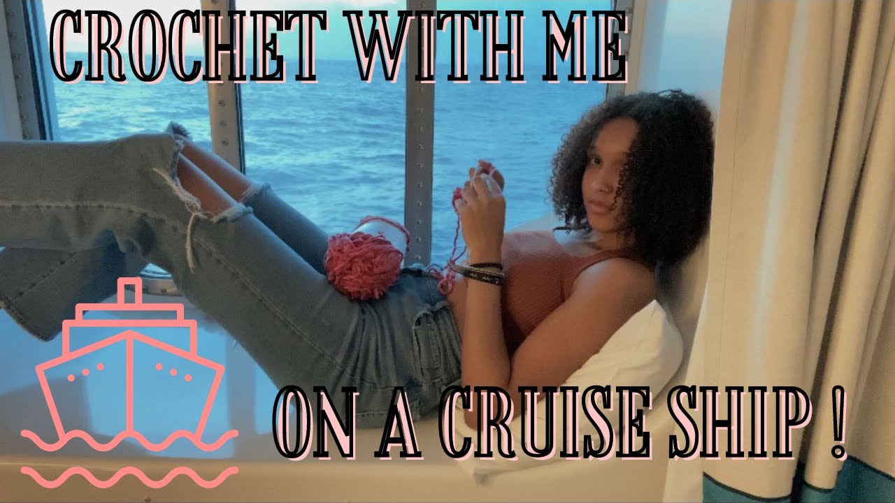 Crochet with me ON A CRUISE SHIP!// Relaxing Crochet