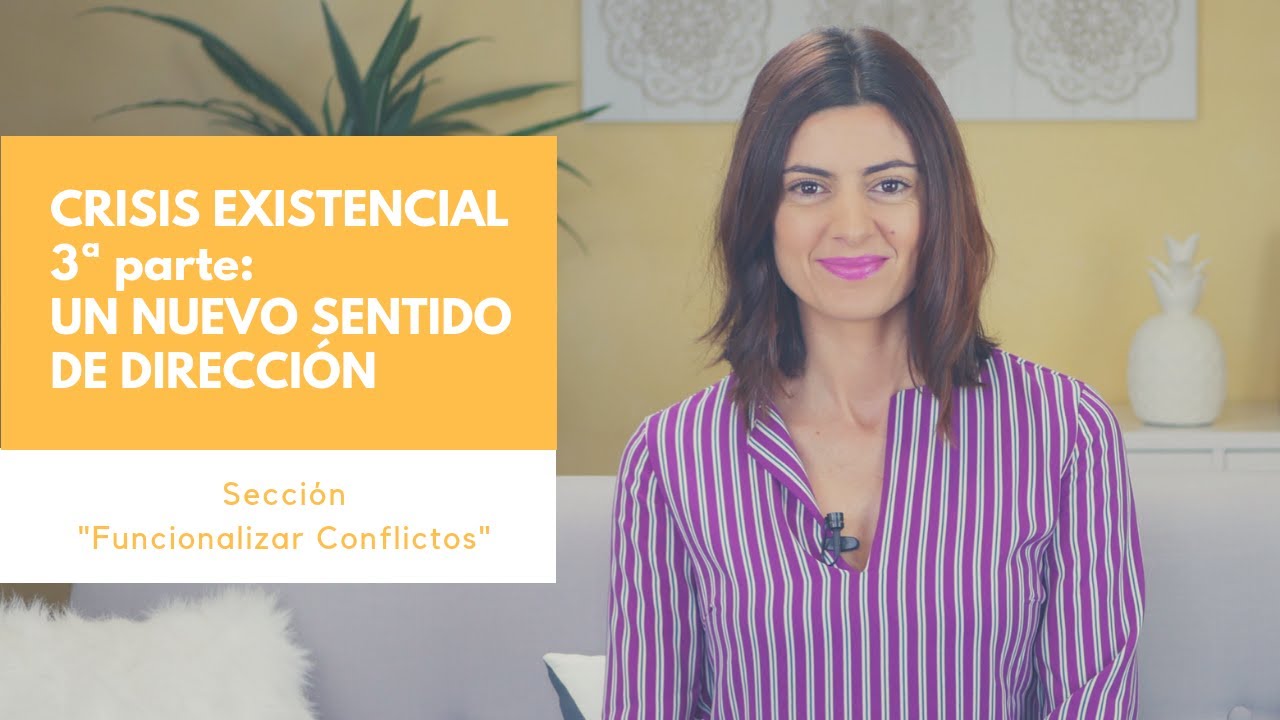 Crisis Existencial: Un Nuevo Sentido de Dirección (3ª parte)