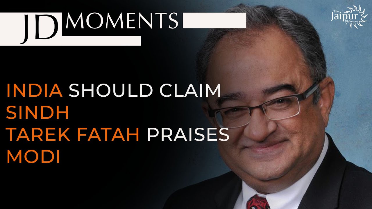Tarek Fatah on why India Should Claim Sindh | The Jaipur Dialogues