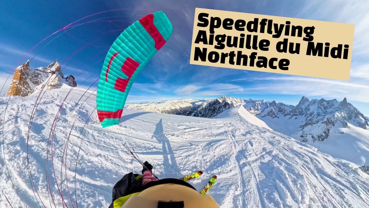Speedflying Aiguille du Midi Northface