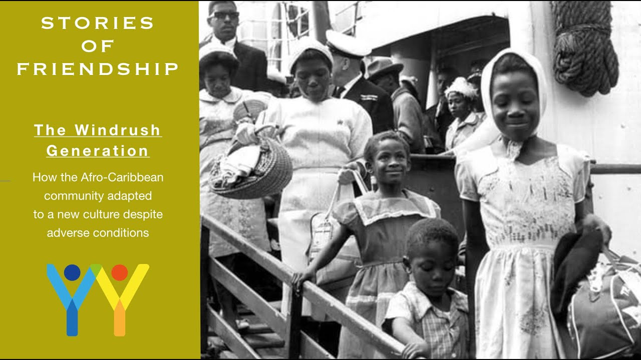 The Windrush Generation | Stories of Friendship | Youmanity