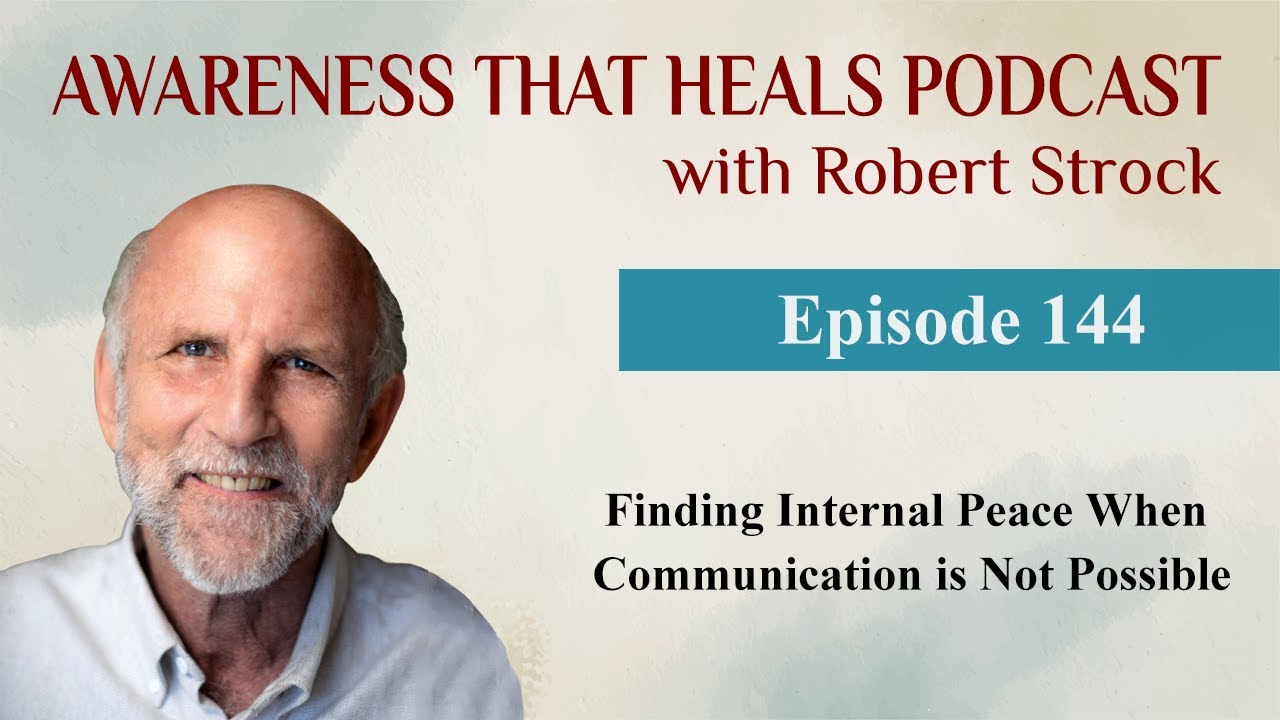 Finding Internal Peace When Communication is Not Possible, ATH Episode 144