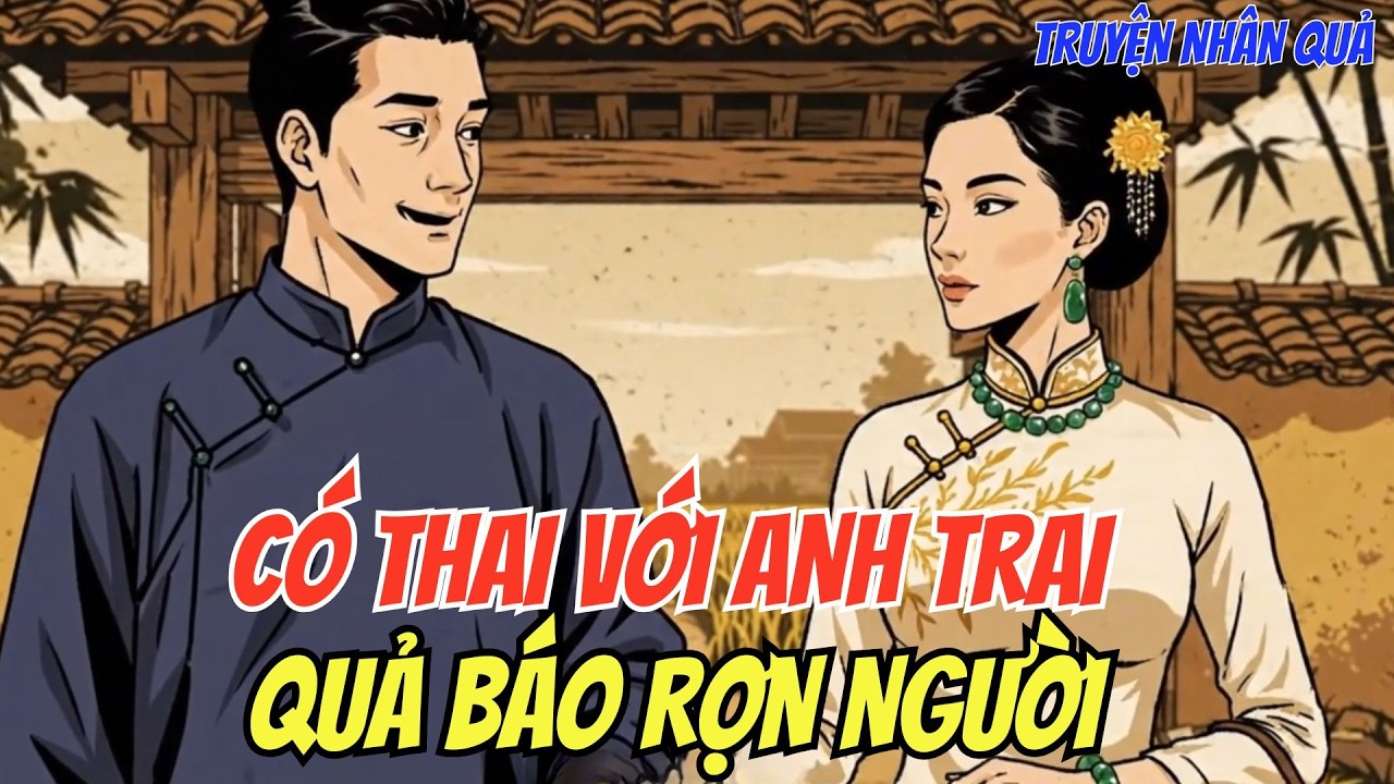 Chuyện Nhân Quả: Có Thai Với Anh Trai Chồng — Quả Báo Đến Rợn Người!
