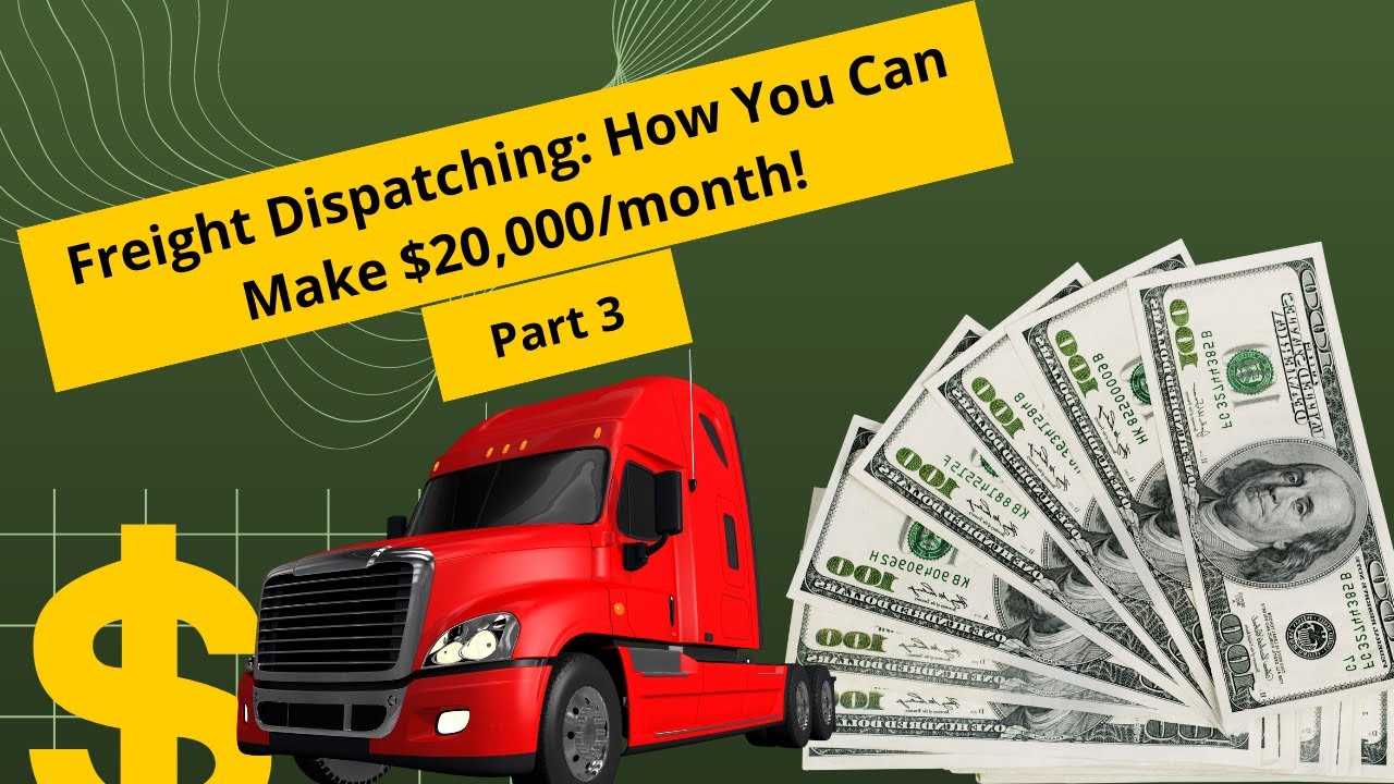 Freight Dispatching: How you can make $20,000/month (Part 3)