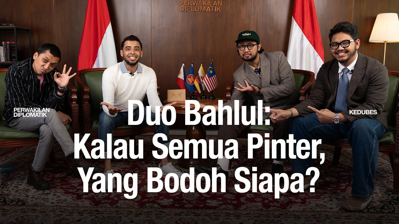 Duo Bahlul: Kalo semua pintar,  yang bodoh siapa?? #PERWAKILANDIPLOMATIK