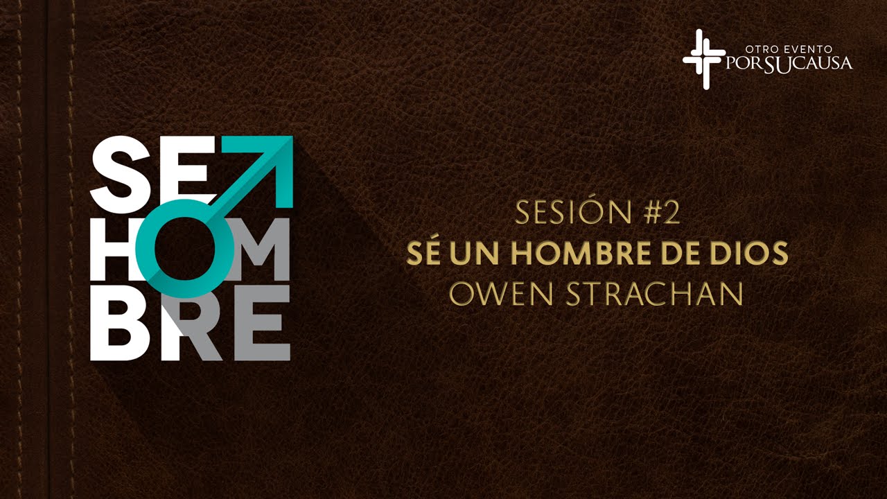 Sé un hombre de Dios — Owen Strachan