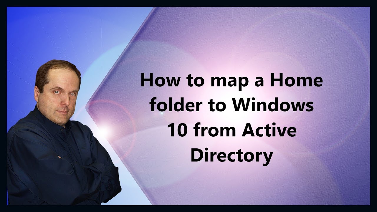 How to map a Home folder to Windows 10 from Active Directory