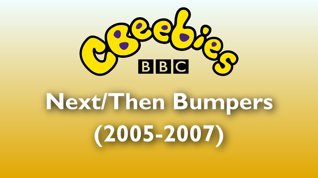 CBeebies Next/Then Bumpers (2005-2007)