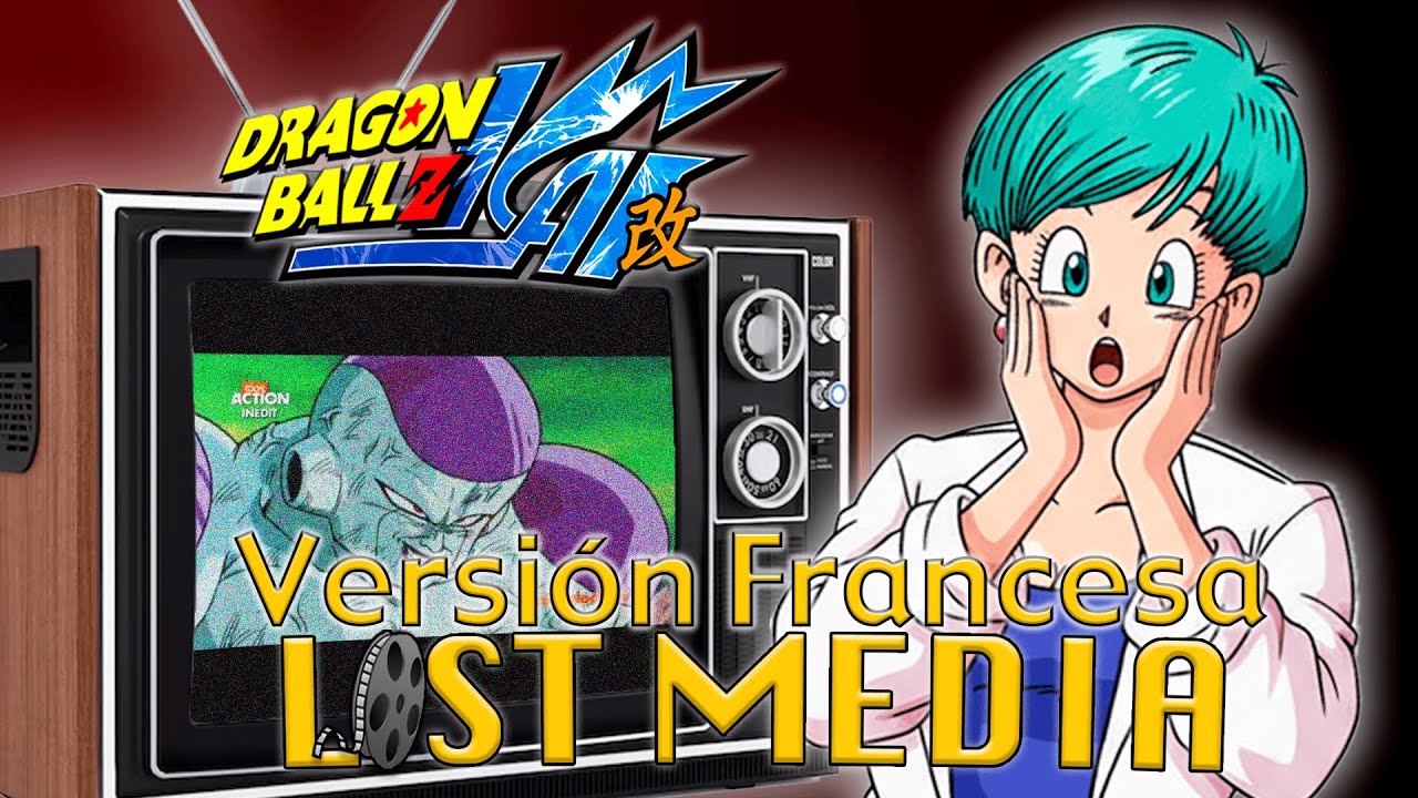 DRAGON BALL Z KAI LOST MEDIA: La versión Francesa perdida