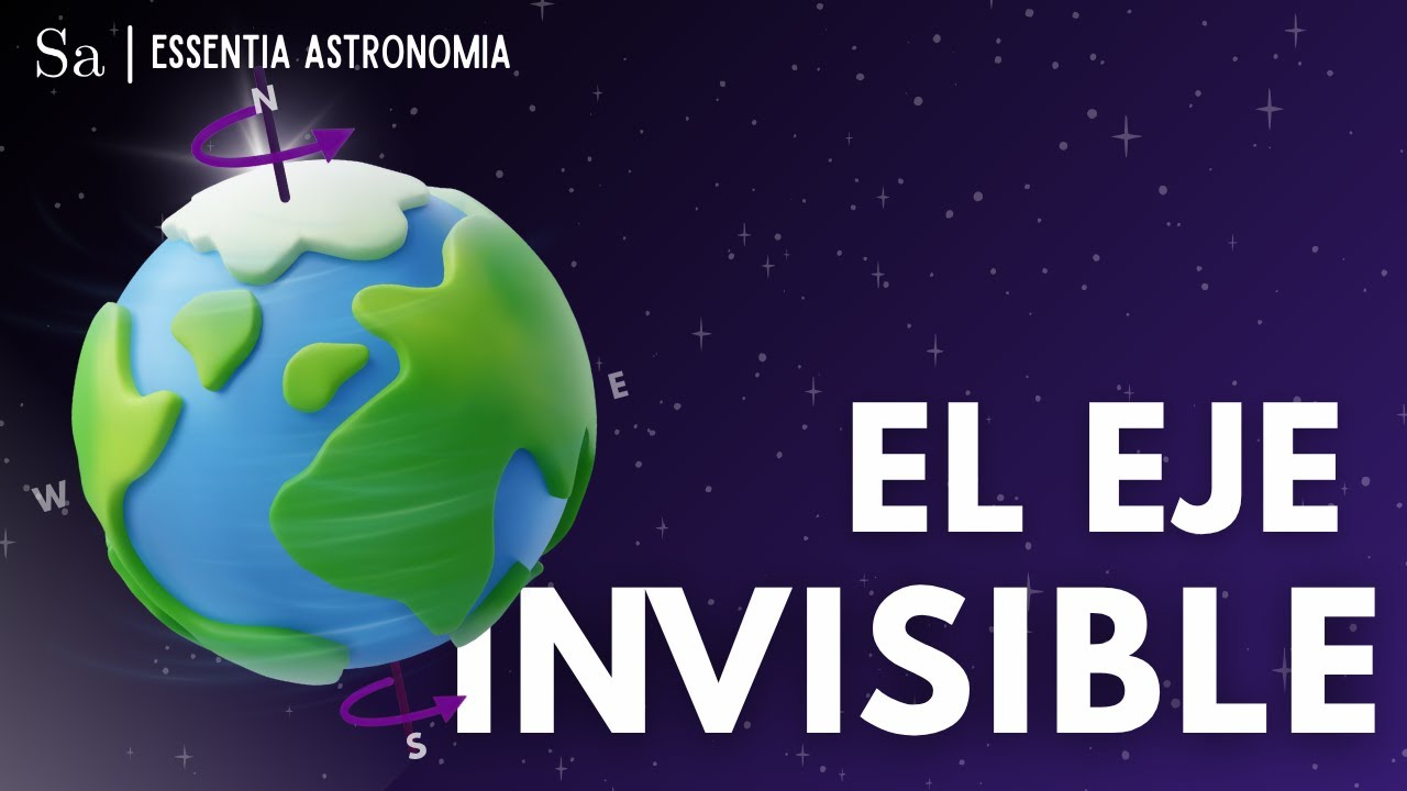 El Eje Invisible del Universo | EP 3 - S1 | Astronomía de Posición