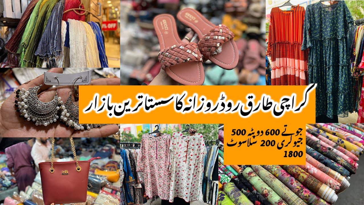 Tariq Road Karachi-footwears,Bags,maxi,summer dresses & jewelry Shopping-Local Bazar Pakistan