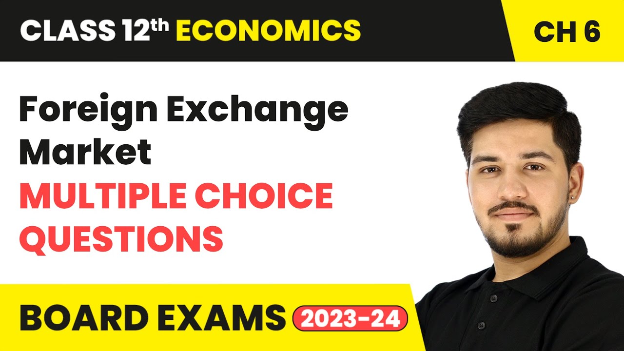 Foreign Exchange Market - Multiple Choice Questions | Class 12 Economics Chapter 6 | CBSE 2024-25
