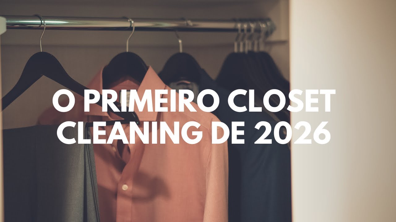 O primeiro Closet Cleaning de 2026 