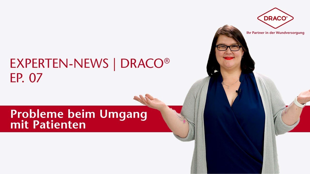 Schwierige Patienten? Häufig nur eine Frage der Kommunikation! – der DRACO® Videoblog