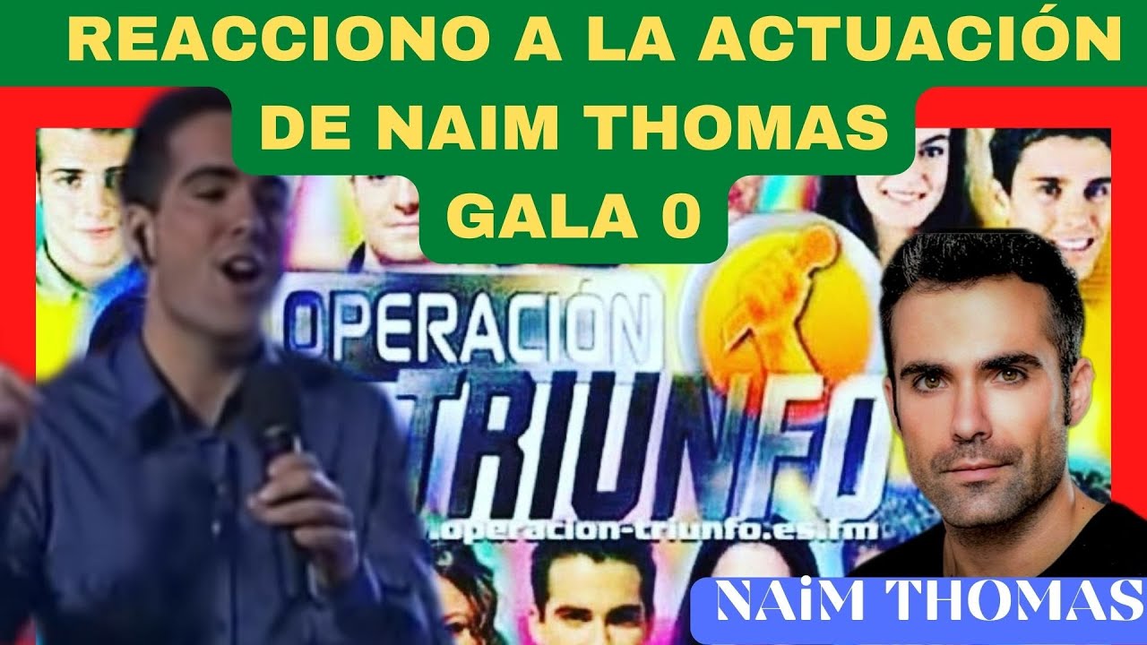 EXCONCURSANTE OPERACION TRIUNFO NAIM THOMAS OT1.VIAJO EN EL TIEMPO REACCIONA A SU PROPIA ACTUACIÓN
