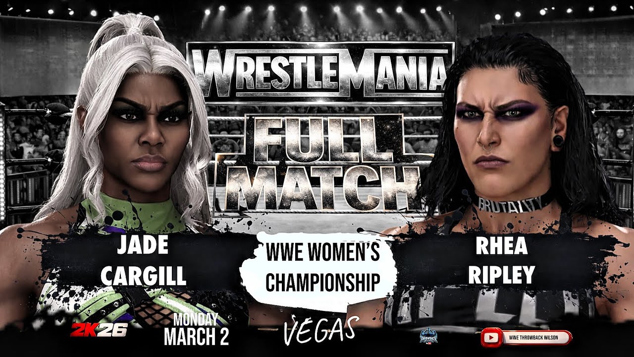 WWE Throwback Wilson: FULL MATCH - Jade Cargill vs. Rhea Ripley | WrestleMania, March 2, 2026